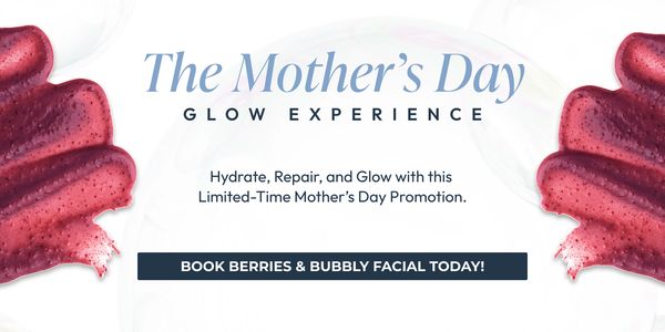 Mother's Day Glow Experience with berries and bubbly facial promotion.