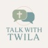 Talk with Twila