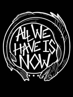 All We Have Is Now