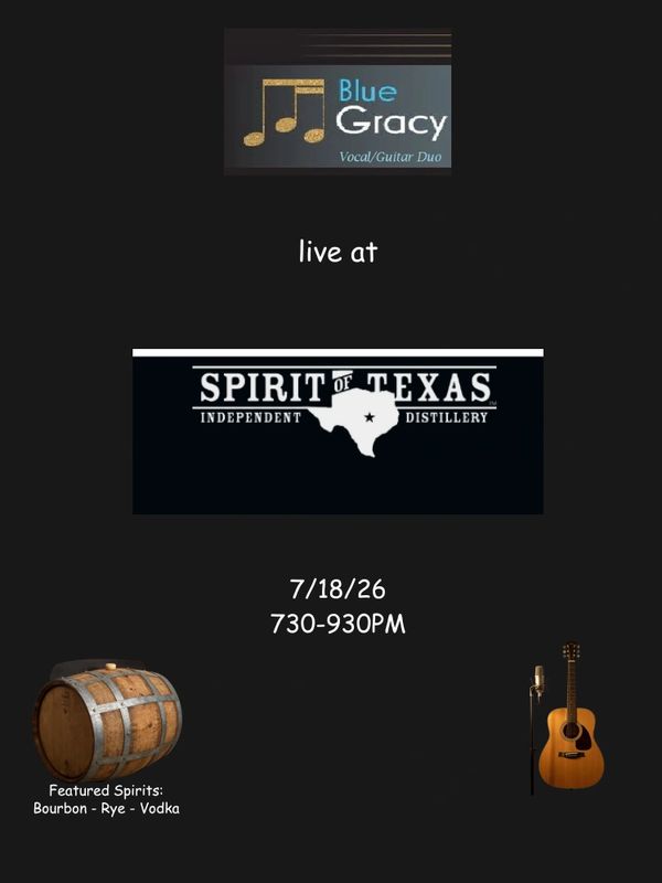 Blue Gracy vocal/guitar duo performing live at Spirit of Texas Distillery on 7/18/26 from 7:30 to 9:30 PM.