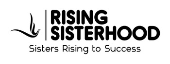 Rising Sisterhood - Sisters Rising to Success