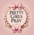 Pretty Girls Pray Collective