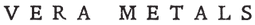 vera metals