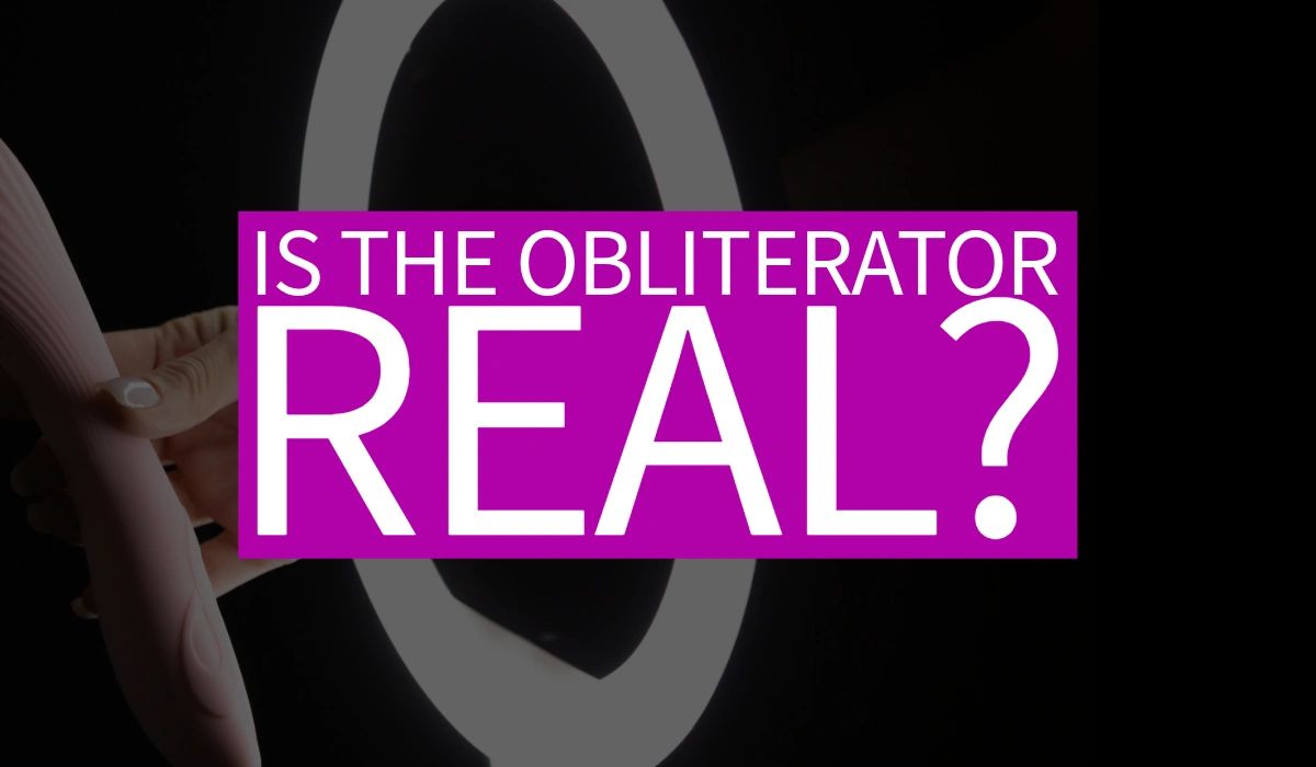 Is The Obliterator Vibrator Real?