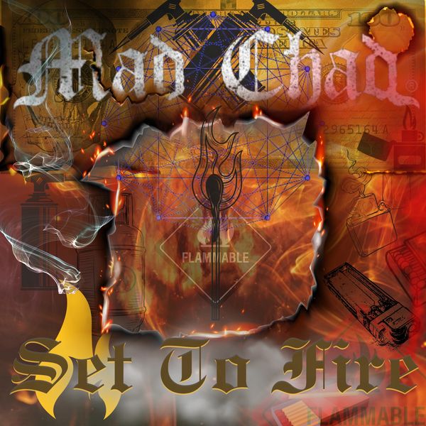 "Set To Fire" by MAD CHAD