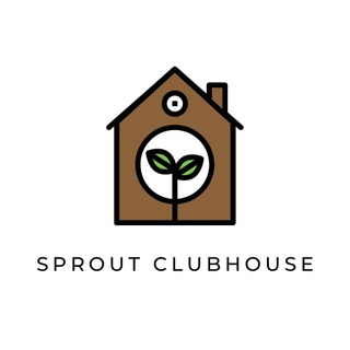 Sprout Clubhouse