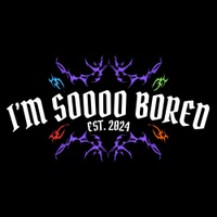 I'm Soooo Bored, LLC