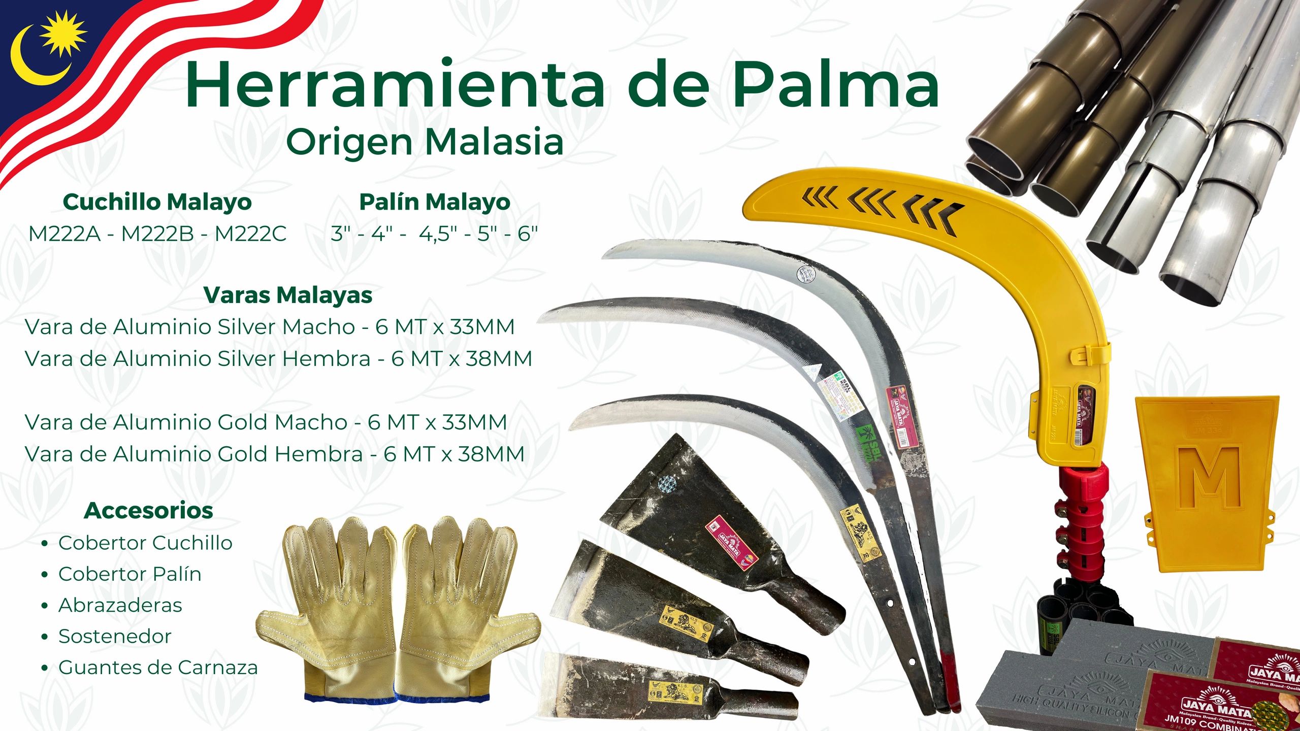 Herramienta de palma
Cuchillo malayo
M222A
M222B
Palines de palma
Cosecha palma de aceite
Varas 6MT