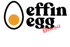 Effin Egg Detroit
