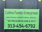Collins Family Enterprises 
Debris Removal * Demos* Cleanouts* 