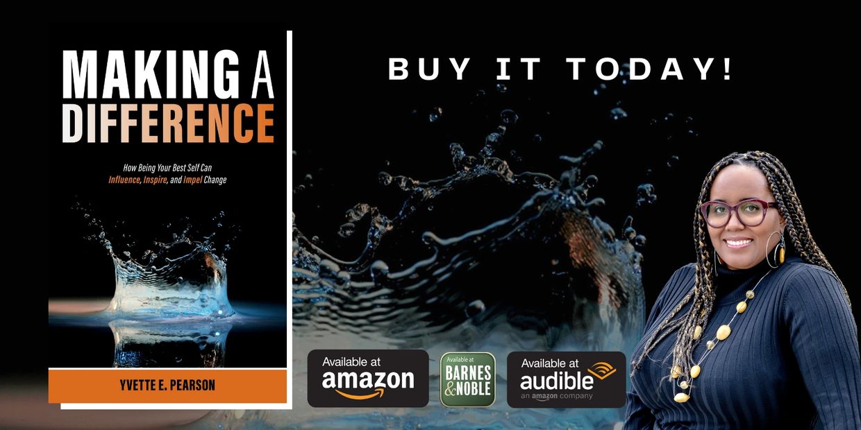 Making a Difference book by Dr. Yvette E. Pearson. Buy it today on Amazon, Barnes & Noble, Audible.