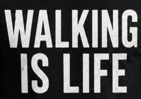 Walking is Life