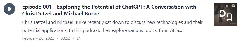 Exploring the Potential of ChatGPT: A Conversation with Chris Detzel and Michael Burke Exploring the Potential of ChatGPT: A Conversation with Chris Detzel and Michael Burke