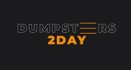 Dumpsters 2 Day