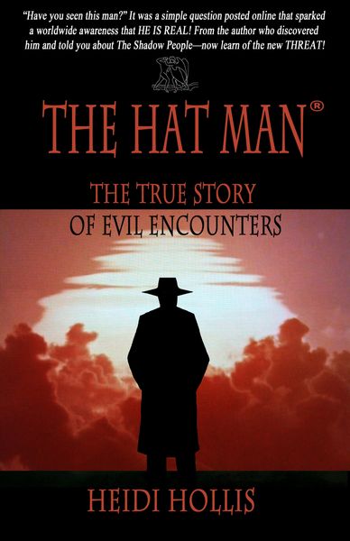 The Hat Man®: The True Story of Evil Encounters