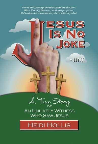 Jesus Is No Joke: A True Story of an Unlikely Witness Who Saw Jesus