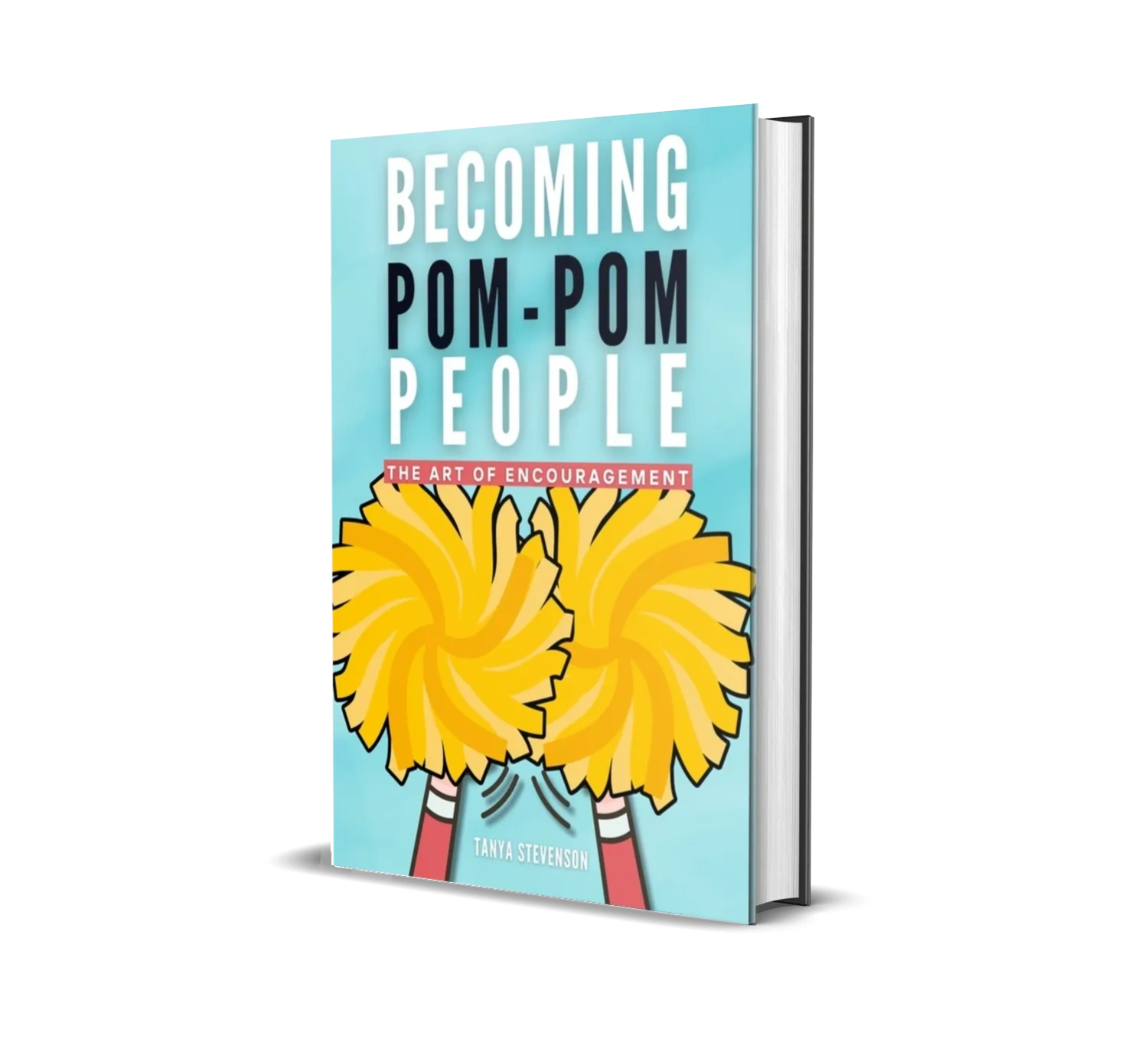 Becoming Pom Pom People: The Art of Encouragement Book
