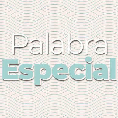 Graphic with text 'Palabra Especial' on a wavy line background.