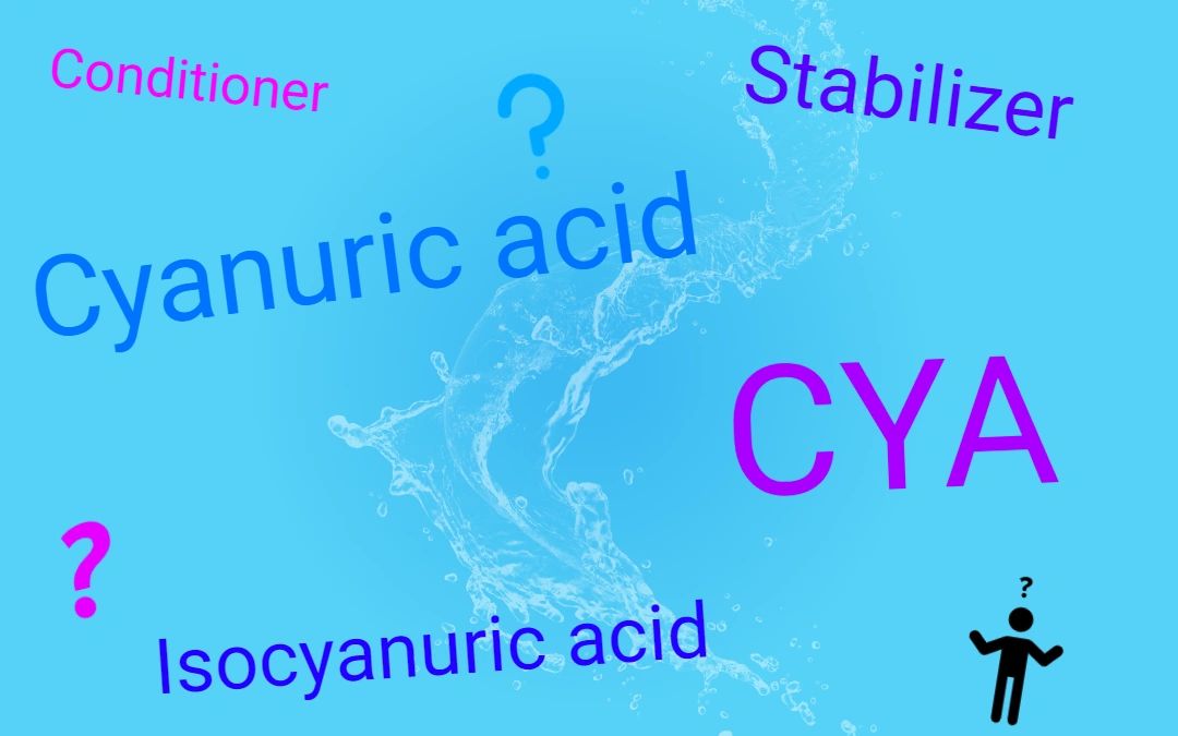 What is CYA and What Does it Do For Your Pool?