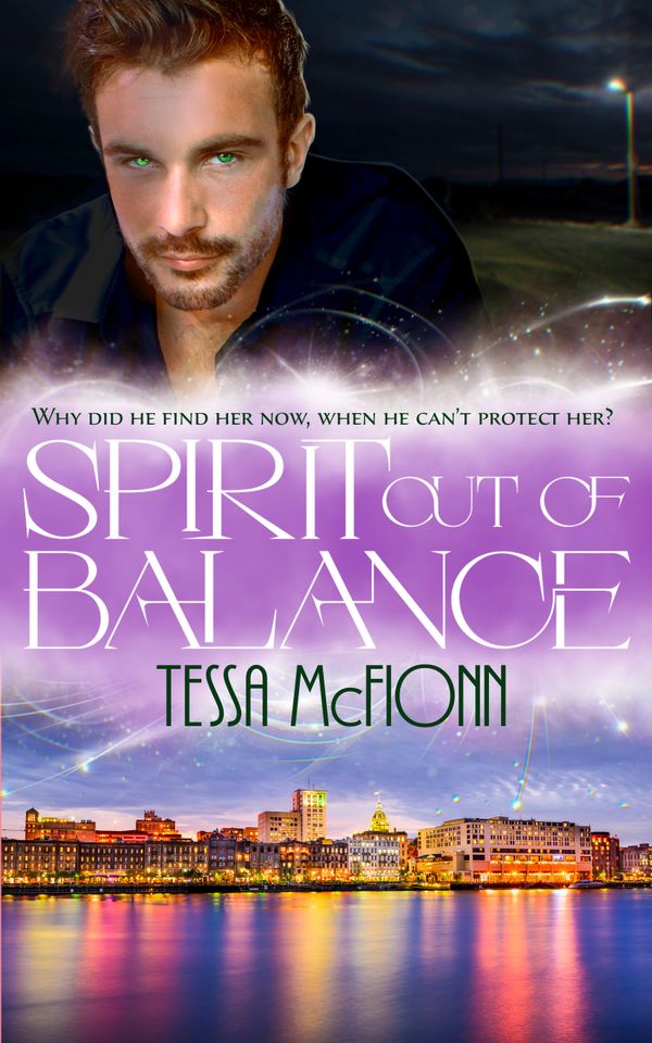 Book cover of 'Spirit Out of Balance' by Tessa McFionn featuring a man with green eyes and a cityscape at night.