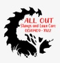 All out Stumps & Lawn Care LLC.