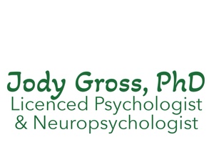 Jody Gross, PhD
Licensed Psychologist
& Neuropsychologist
