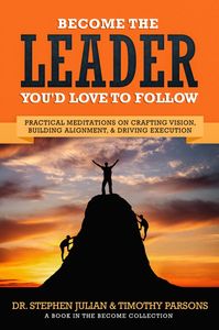 Front cover of become the leader you'd love to follow