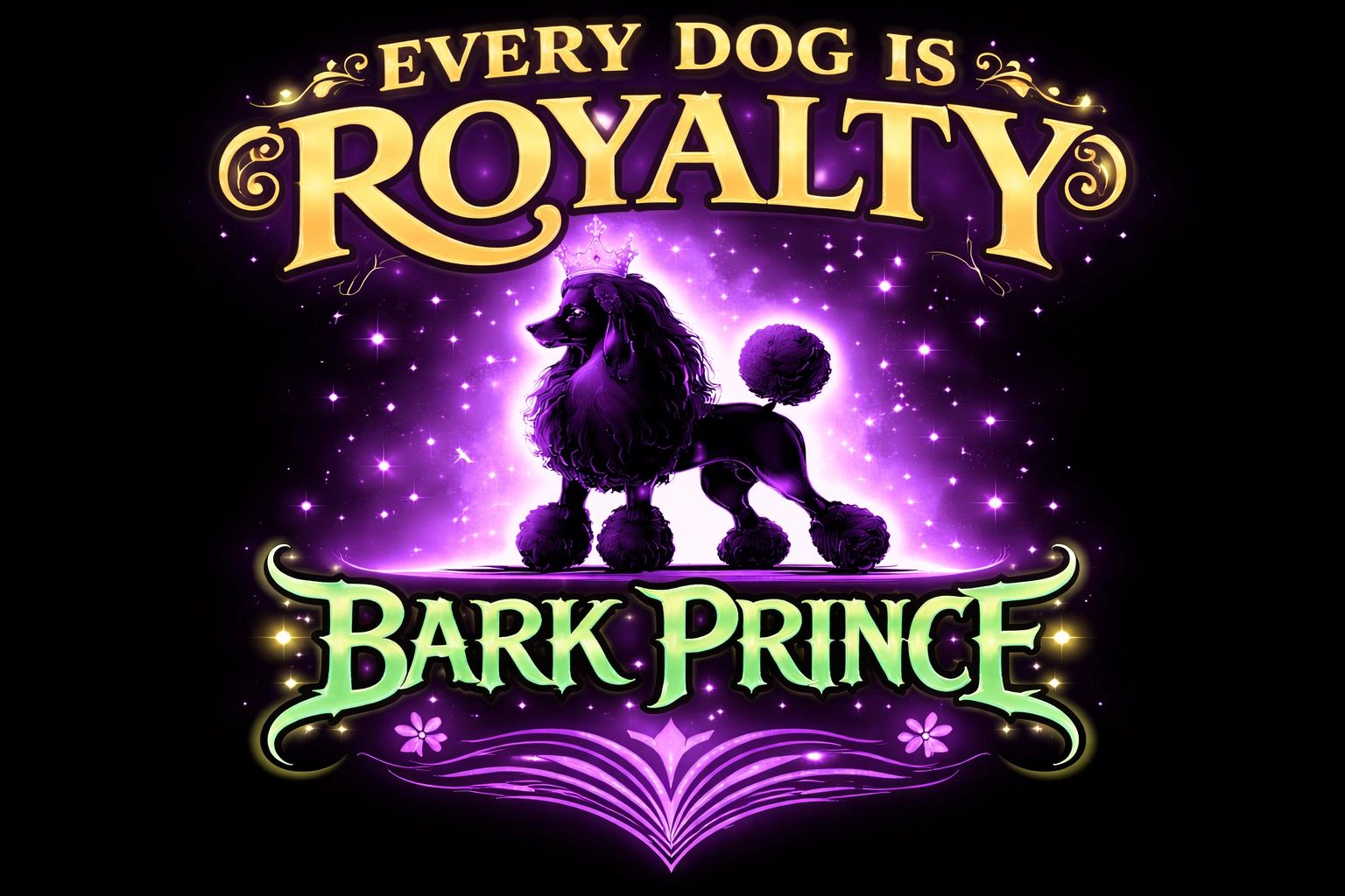 Purple glowing poodle with crown and royal text about dogs.
