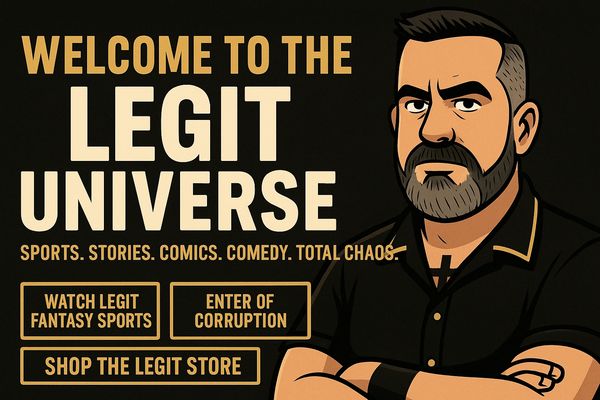 The Legit Universe. Where it all happens.