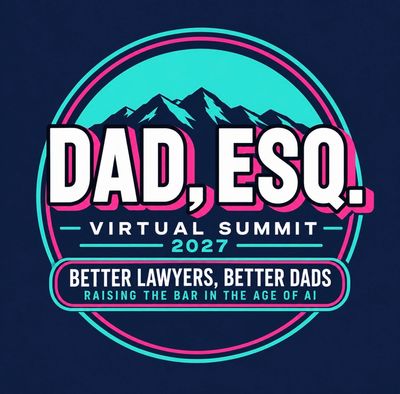 Logo for Dad, Esq. Virtual Summit 2027 themed around better lawyers and dads.