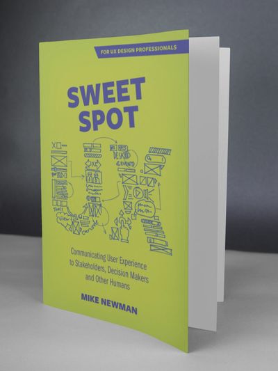 Sweet Spot UX book by Mike Newman