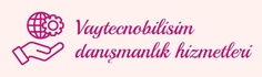Vaytecnobilisim danışmanlık hizmetleri 