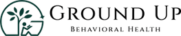 Ground Up 
Behavioral Health