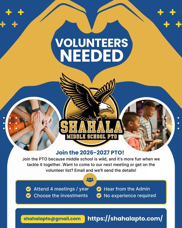Volunteers needed for Shahala Middle School PTO with no experience required.