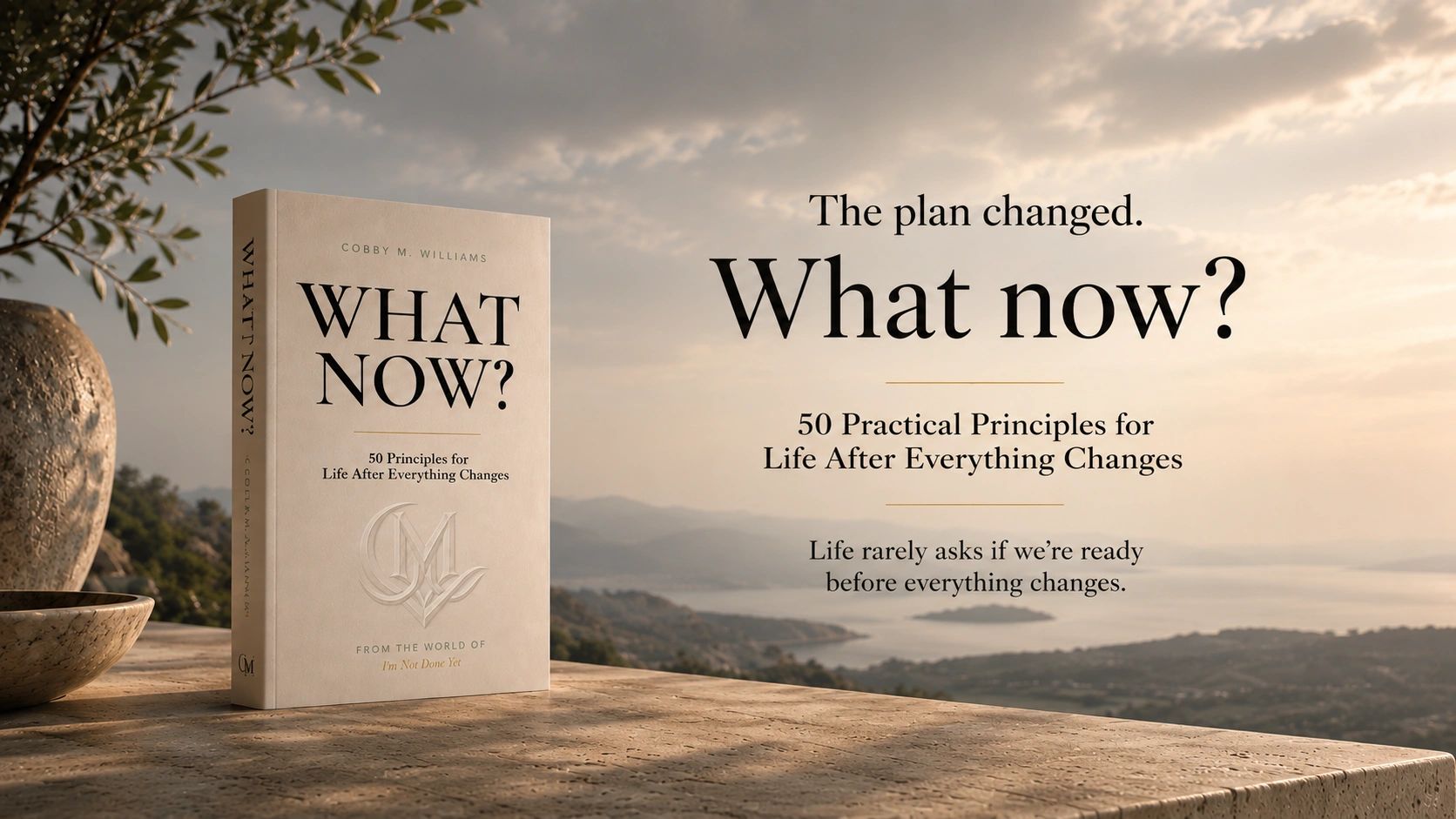 What Now? by Cobby M. Williams, a guide to navigating life's unexpected changes with resilience and 