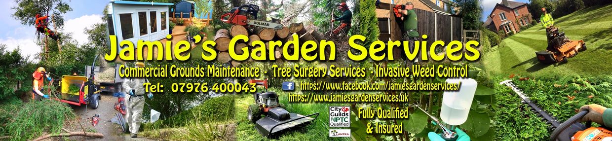 Jamie's Garden Services - Tree Surgery - Grounds Maintenance - Weed Control - Inc Japanese Knotweed