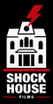 Shock house FILMS