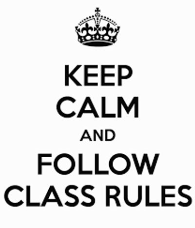 Keep calm and follow class rules