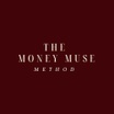 The Money Muse Method