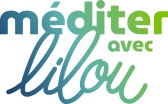 Méditer avec Lilou