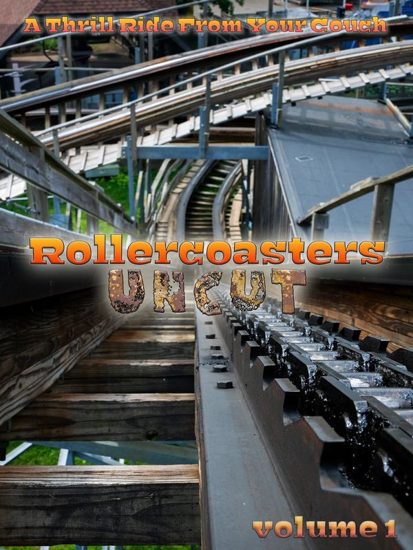 Roller Coasters UN cut documentary about roller coasters 
