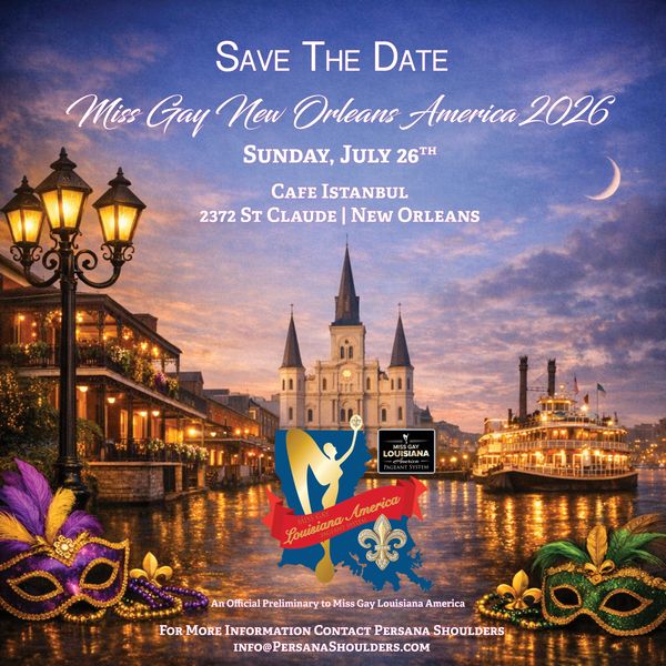 Save the date for Miss Gay New Orleans America 2026 on July 26th in New Orleans.
