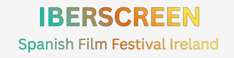 IBERSCREEN
Experience the Best of Irish
 and Ibero-American Cinem