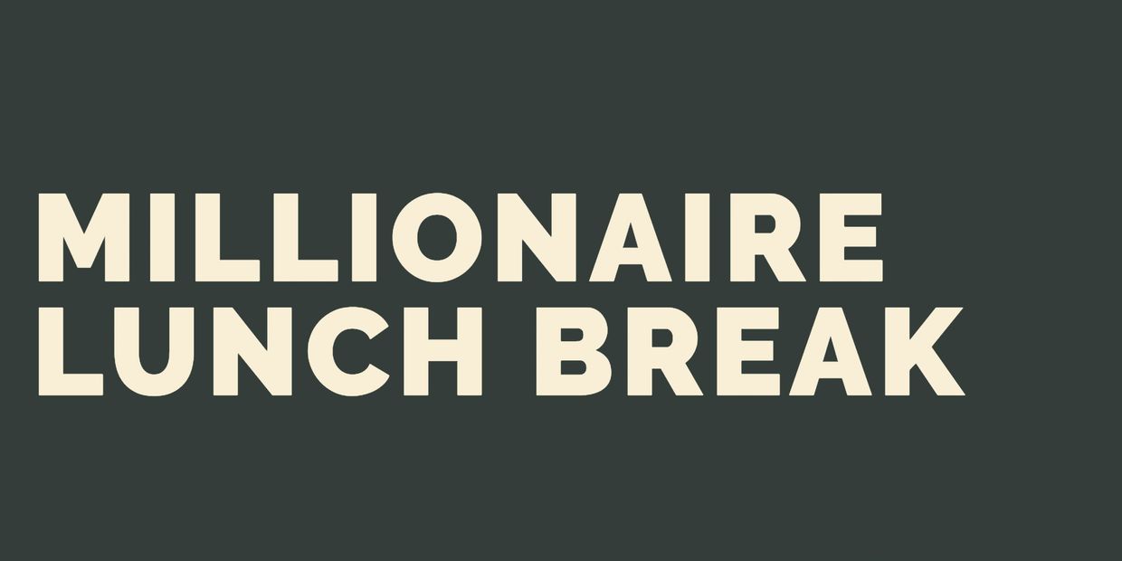 Text saying 'Millionaire Lunch Break' in bold letters.