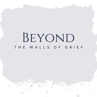 Beyond the Walls of Grief