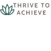 Thrive to Achieve your goals