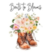 Boots to Blooms