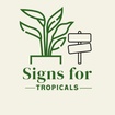 Signs For Tropicals