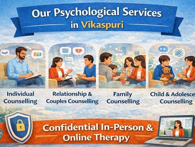 Mental health services in Vikaspuri: individual, couples, family, child & career counselling support