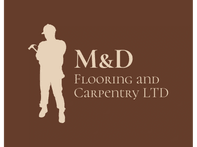 M&D Flooring and Carpentry LTD